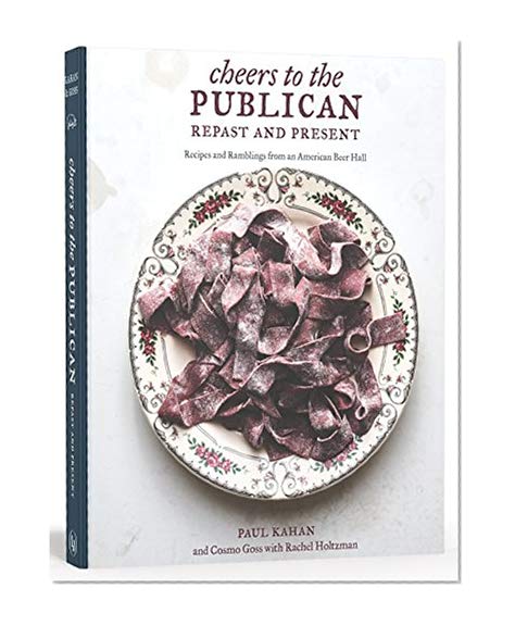 Book Cover Cheers to the Publican, Repast and Present: Recipes and Ramblings from an American Beer Hall