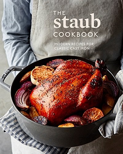 Book Cover The Staub Cookbook: Modern Recipes for Classic Cast Iron
