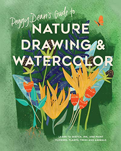 Book Cover Peggy Dean's Guide to Nature Drawing and Watercolor: Learn to Sketch, Ink, and Paint Flowers, Plants, Trees, and Animals