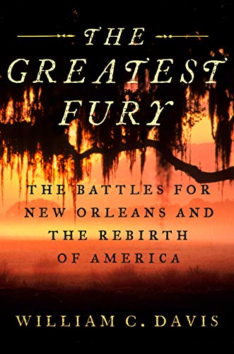 Book Cover Greatest Fury, The: The Battle for New Orleans and the Rebirth of America