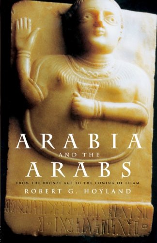 Book Cover Arabia and the Arabs: From the Bronze Age to the Coming of Islam (Peoples of the Ancient World)