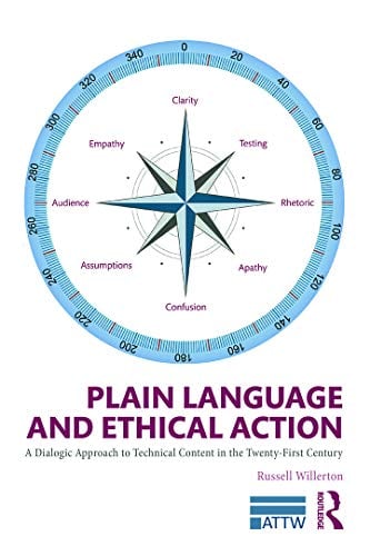 Book Cover Plain Language and Ethical Action: A Dialogic Approach to Technical Content in the 21st Century (ATTW Series in Technical and Professional Communication)