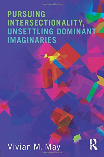 Book Cover Pursuing Intersectionality, Unsettling Dominant Imaginaries