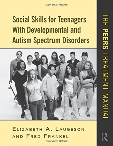 Book Cover Social Skills for Teenagers with Developmental and Autism Spectrum Disorders: The PEERS Treatment Manual