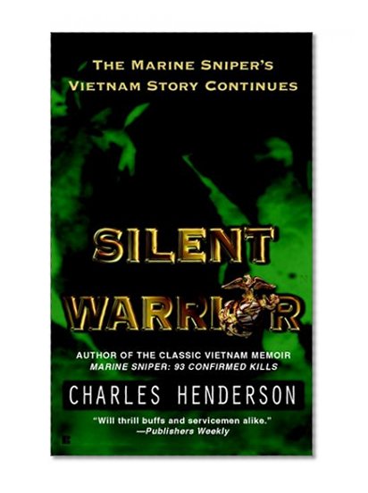 Book Cover Silent Warrior: The Marine Sniper's Story Vietnam Continues