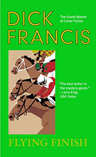 Book Cover Flying Finish (A Dick Francis Novel)