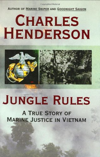 Book Cover Jungle Rules: A True Story of Marine Justice in Vietnam