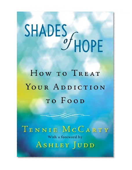 Book Cover Shades of Hope: How to Treat Your Addiction to Food