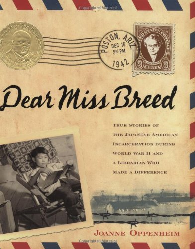 Book Cover Dear Miss Breed: True Stories of the Japanese American Incarceration During World War II and a Librarian Who Made a Difference
