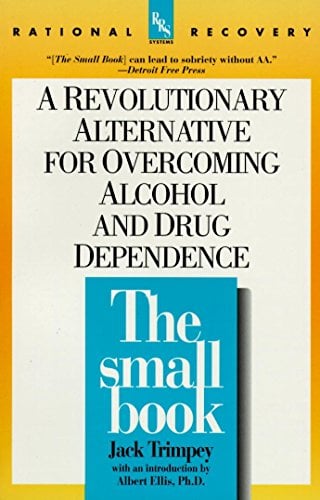 Book Cover The Small Book: A Revolutionary Alternative for Overcoming Alcohol and Drug Dependence (Rational Recovery Systems)