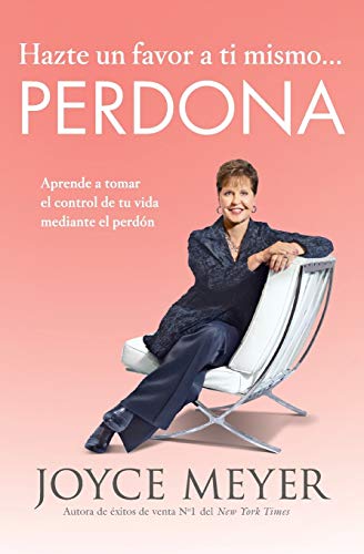 Book Cover Hazte un favor a ti mismo... Perdona: Aprende a tomar el control de tu vida mediante el perdón (Spanish Edition)