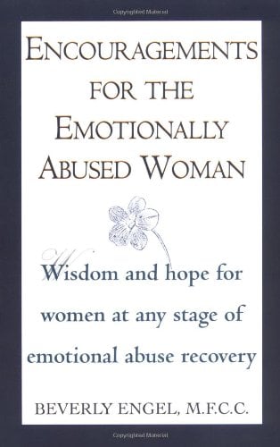 Book Cover Encouragements for the Emotionally Abused Woman: Wisdom and Hope for Women at Any Stage of Emotional Abuse Recovery