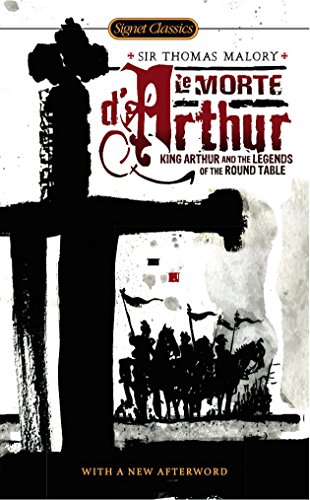 Book Cover Le Morte D'Arthur: King Arthur and the Legends of the Round Table (Signet Classics)