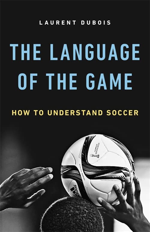 Book Cover The Language of the Game: How to Understand Soccer