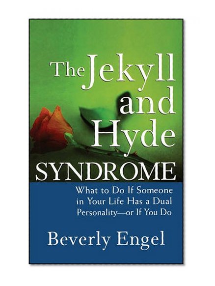 Book Cover The Jekyll and Hyde Syndrome: What to Do If Someone in Your Life Has a Dual Personality - or If You Do