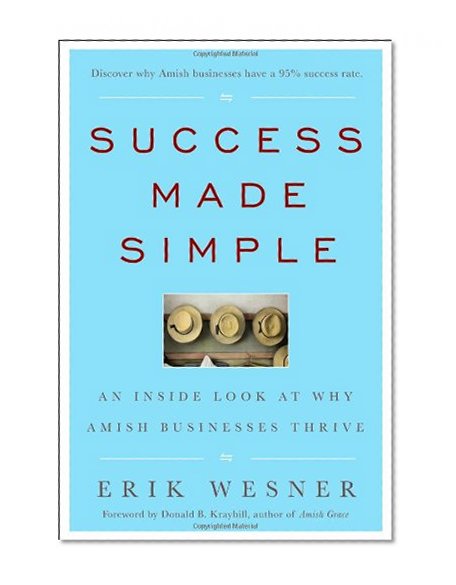 Book Cover Success Made Simple: An Inside Look at Why Amish Businesses Thrive