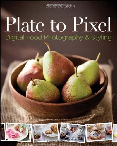 Book Cover Plate to Pixel: Digital Food Photography & Styling