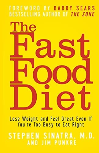 The Fast Food Diet: Lose Weight and Feel Great Even If You're Too Busy ...