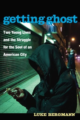 Book Cover Getting Ghost: Two Young Lives and the Struggle for the Soul of an American City