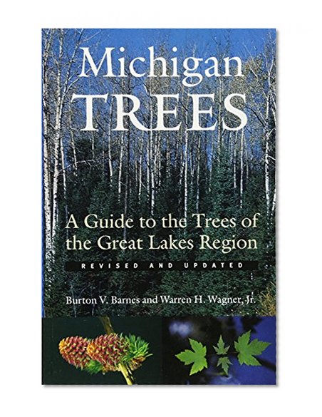 Book Cover Michigan Trees, Revised and Updated: A Guide to the Trees of the Great Lakes Region