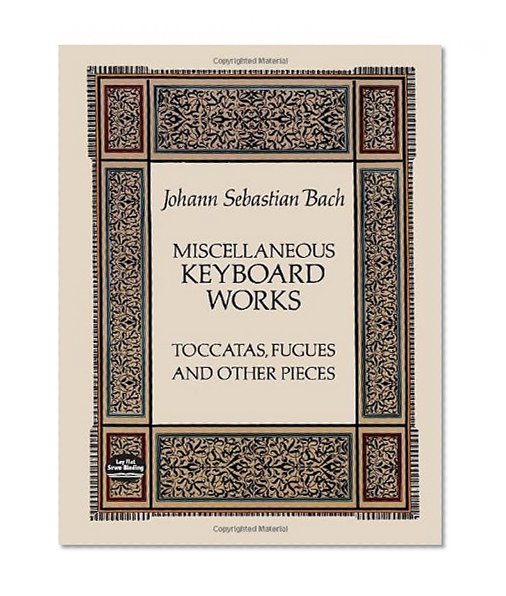 Book Cover Miscellaneous Keyboard Works: Toccatas, Fugues and Other Pieces (Dover Music for Piano)