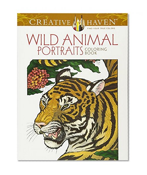 Book Cover Creative Haven Wild Animal Portraits Coloring Book (Adult Coloring)