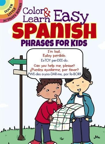 Book Cover Color & Learn Easy Spanish Phrases for Kids (Dover Little Activity Books)
