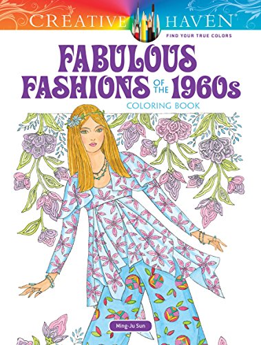 Book Cover Creative Haven Fabulous Fashions of the 1960s Coloring Book (Creative Haven Coloring Books)