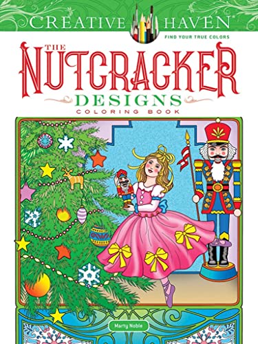 Book Cover Creative Haven The Nutcracker Designs Coloring Book (Creative Haven Coloring Books)