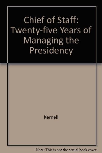Book Cover Chief of staff: Twenty-five years of managing the presidency