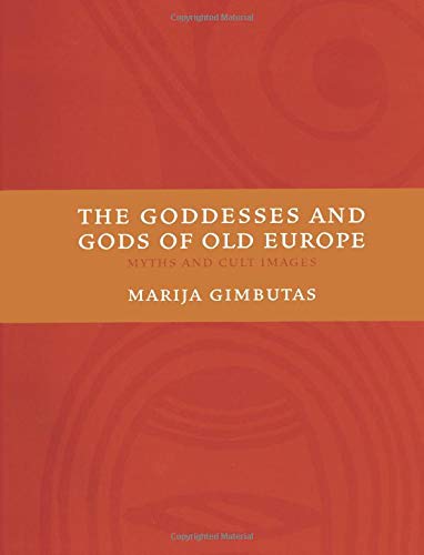 Book Cover The Goddesses and Gods of Old Europe: Myths and Cult Images