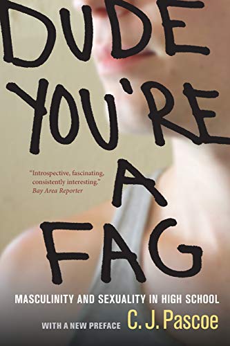 Book Cover Dude, You're a Fag: Masculinity and Sexuality in High School