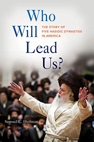 Book Cover Who Will Lead Us?: The Story of Five Hasidic Dynasties in America