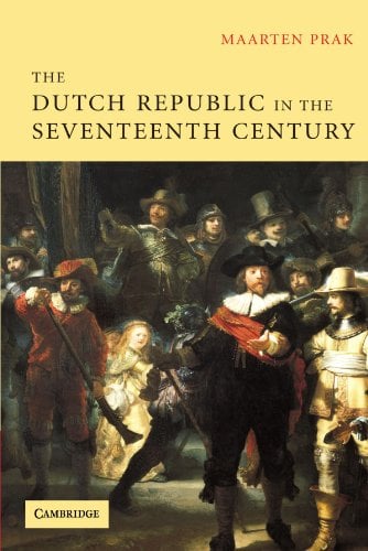 Book Cover The Dutch Republic in the Seventeenth Century: The Golden Age