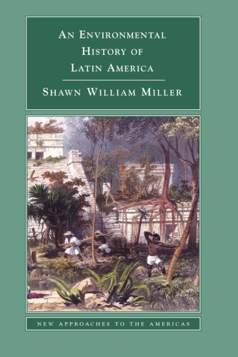 Book Cover An Environmental History of Latin America (New Approaches to the Americas)