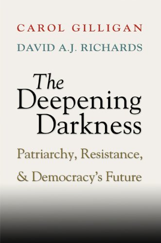 Book Cover The Deepening Darkness: Patriarchy, Resistance, and Democracy's Future