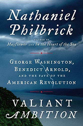 Book Cover Valiant Ambition: George Washington, Benedict Arnold, and the Fate of the American Revolution (The American Revolution Series)