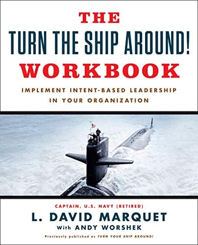 Book Cover The Turn The Ship Around! Workbook: Implement Intent-Based Leadership In Your Organization