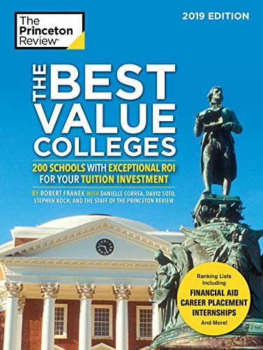 Book Cover The Best Value Colleges, 2019 Edition: 200 Schools with Exceptional ROI for Your Tuition Investment (College Admissions Guides)