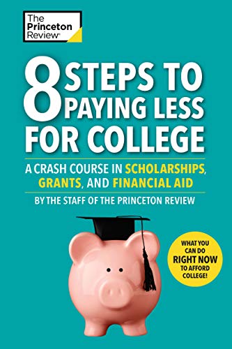 Book Cover 8 Steps to Paying Less for College: A Crash Course in Scholarships, Grants, and Financial Aid (College Admissions Guides)