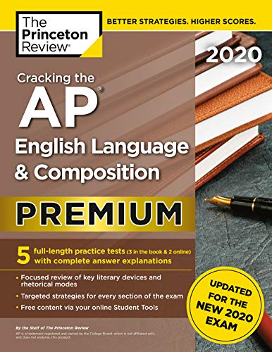 Book Cover Cracking the AP English Language & Composition Exam 2020, Premium Edition: 5 Practice Tests + Complete Content Review + Proven Prep for the NEW 2020 Exam (College Test Preparation)