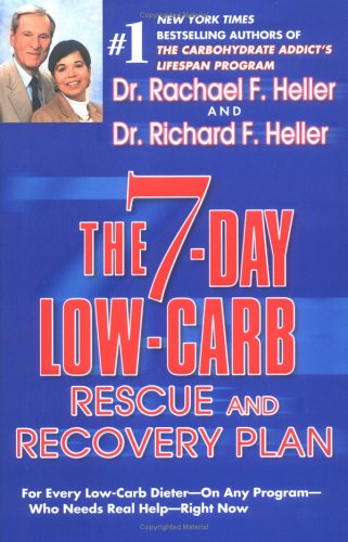 Book Cover The 7-Day Low-Carb Rescue and Recovery Plan: For Every Low-Carb Dieter--On Any Program--Who Needs Real Help--Right Now