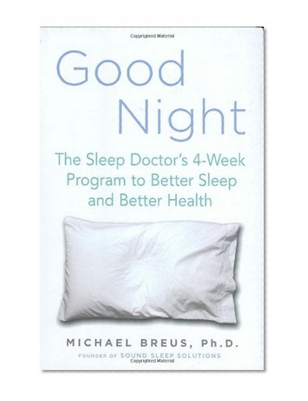 Book Cover Good Night: The Sleep Doctor's 4-Week Program to Better Sleep and Better Health