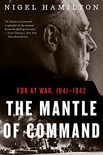 Book Cover The Mantle of Command: FDR at War, 1941â€“1942