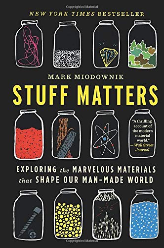 Book Cover Stuff Matters: Exploring the Marvelous Materials That Shape Our Man-Made World