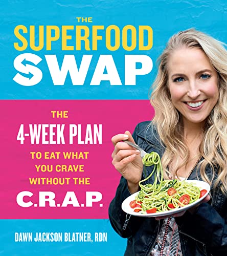 Book Cover The Superfood Swap: The 4-Week Plan to Eat What You Crave Without the C.R.A.P.