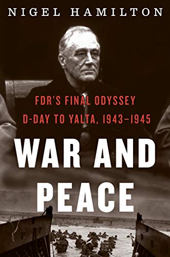 Book Cover War and Peace: FDR's Final Odyssey: D-Day to Yalta, 1943-1945 (3) (FDR at War)