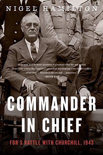 Book Cover Commander in Chief: FDR's Battle with Churchill, 1943 (2) (FDR at War)