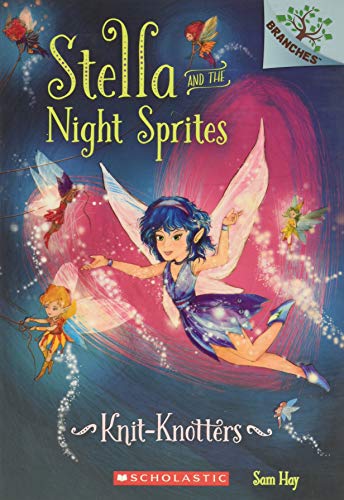 Book Cover Knit-Knotters: A Branches Book (Stella and the Night Sprites #1) (1)
