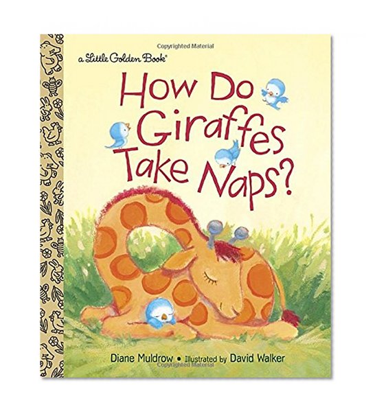 Book Cover How Do Giraffes Take Naps? (Little Golden Book)